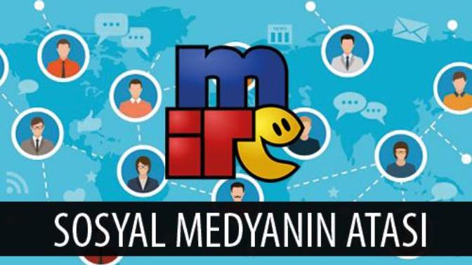 Sosyal Medyanın Atası: mIRC