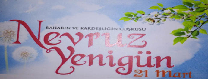 Bahar Bayramı ''Nevruz'' ve Mutluluk