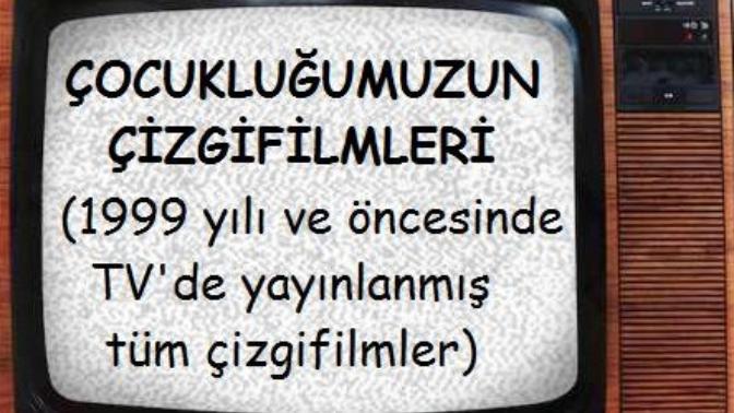 Çocukluğumuza Damgasını Vuran Çizgi Filmler - 1