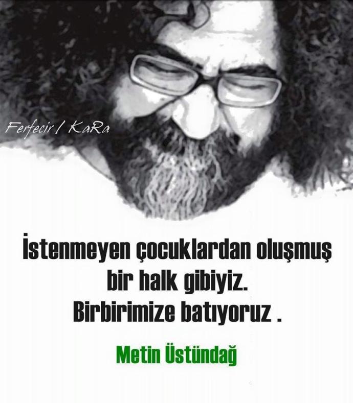 İstenmeyen Çocuklardan Oluşmuş Bir Halk Gibiyiz !