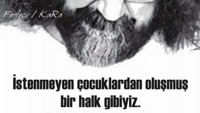 İstenmeyen Çocuklardan Oluşmuş Bir Halk Gibiyiz!