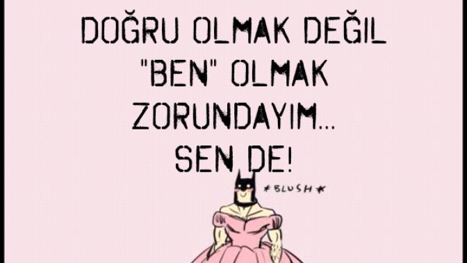 Kendiniz olun. O'nun için Değişmeyin.