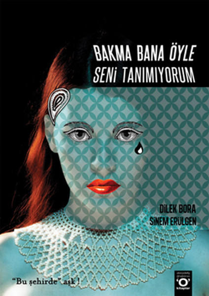 "Bakma Bana Öyle, Seni Tanımıyorum" Kitap Yorumu
