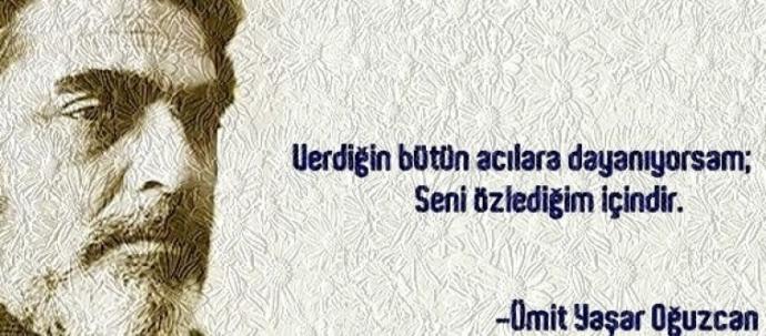 Aşka Aşık Olan Adam: Ümit Yaşar Oğuzcan