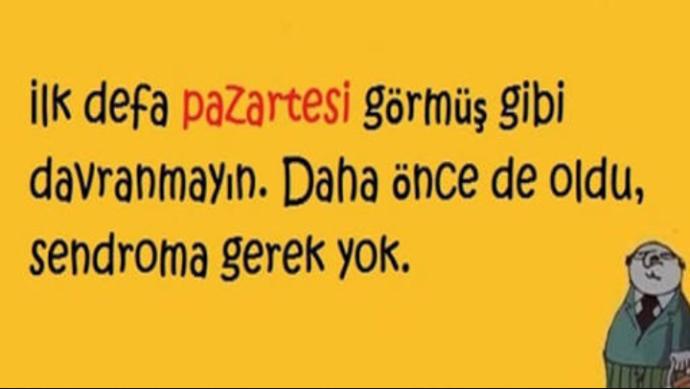 Haftanın Başı, Tüm Vazgeçişlerin ve Başlangıçların Günü Cenabet Pazartesi