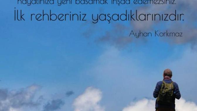 Kendi hayatınızdan çıkardığınız en büyük ders ne?