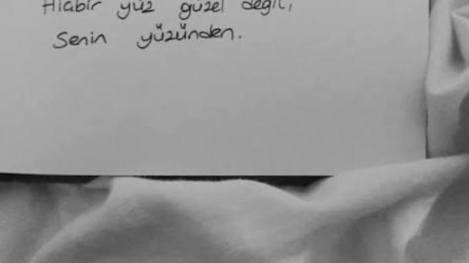 "Hiçbir yüz güzel değil senin yüzünden" dediğiniz biri var mı ya da oldu mu?