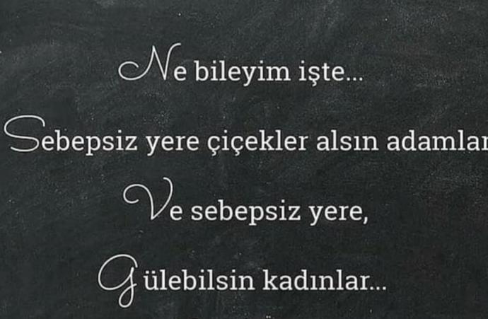 Kızlar size sebepsiz yere çiçek alan oldumu? Beyler sebepsiz yere çiçek aldınızmı bir kadına?