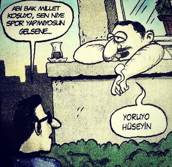 Yoruyor be Hüseyin