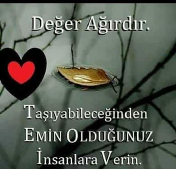 Değer verip karşılığını alabilen var mıdır acaba?