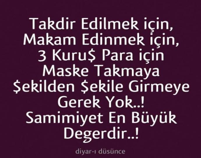 Ney mi yoruyor insanı en çok? Samimiyetsiz Samimiler ... Pek anlam veremem ben hissedilmeyen duyguların zikredilmesine, yüreğinde yer bulmayan kelamların dilden dökülmesine.. Pek anlayamamışımdır ben halden halde giren rol çalan kimseden.. Ya hissettiğin gibi kelam eder, ya kelamına uygun hareket edersin.. Vel hasılı kelam ; Samimiyet Lazım Bize, Samimi Niyet. 
