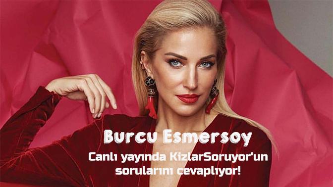Burcu Esmersoy - KizlarSoruyor
