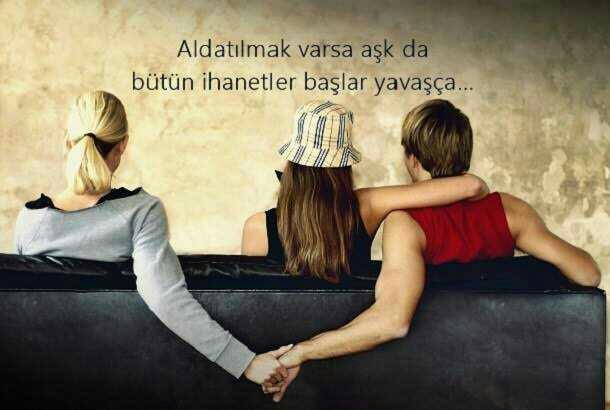 Bugün senin için başkasını aldatan, yarın da başkası için seni aldatır mı?