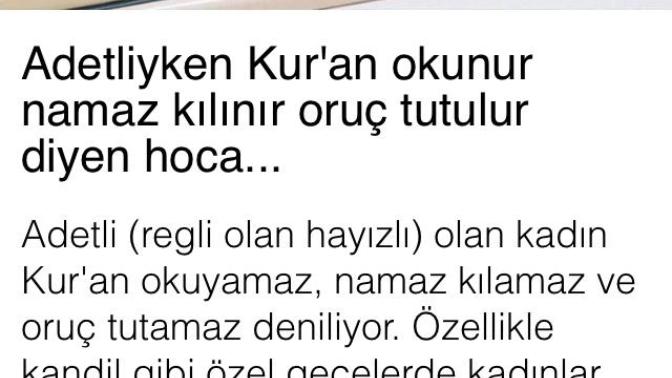 Regl iken kuran okunur, namaz kılınır, oruç tutulur diyen hoca hakkında ne düşünüyorsunuz?