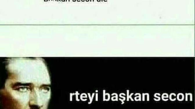 Atatürk kendi mi dedi "rteyi baskan secon" die?