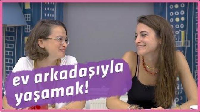 Ev arkadaşıyla yaşamak kolay mı?