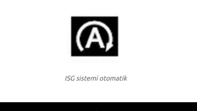 İsg sistemi otomatik ne demek aracımda resimdeki ikaz ışığı yandı yeşil renkte anlamı buymuş neden yandı?
