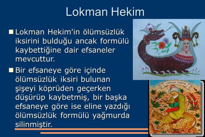 Sizce Lokman Hekim gerçekten ölümsüzlük iksirini buldu mu?