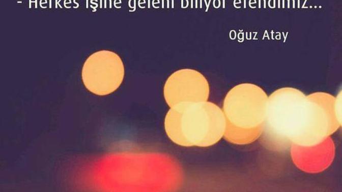 Hangi Oğuz Atay sözü sizce?
