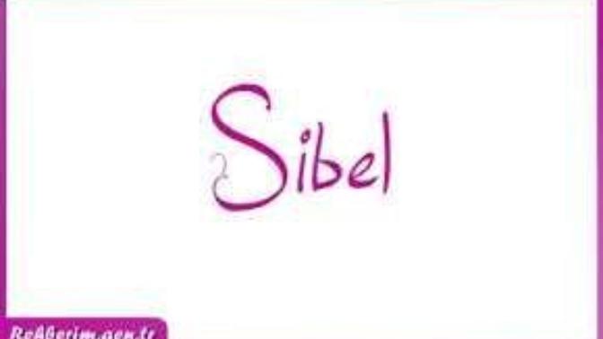 Sibel ismi guzel mi sizce?