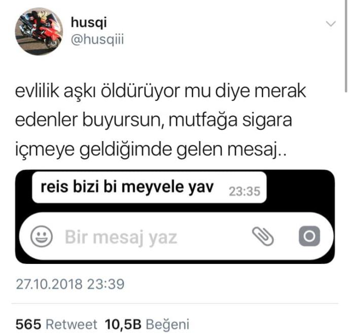 Eşiniz size 'Reis bizi bir meyvele yav ' derse ne yaparsınız?