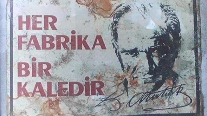 #"Her fabrika bir kaledir kaleler satılırsa vatan'da satılır" sözüyle ilgili neler söyleyebilirsiniz?