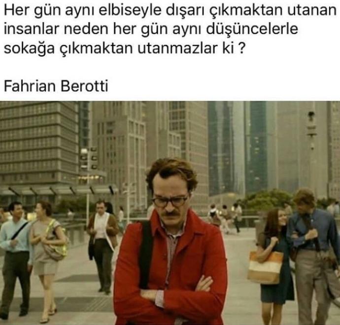 Her gün aynı elbiseyle dışarı çıkmaktan utanan insanlar neden her gün aynı düşüncelerle sokağa çıkmaktan utanmazlar ki?
