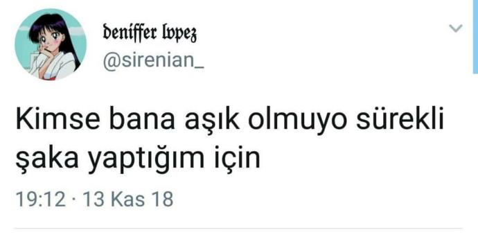 Sürekli şaka yaptığım için mi kimse bana aşık olmuyor acaba?