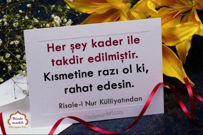 Her nasip vaktinde kısmet olduğuna göre; siz kısmetinize razı mısınız?