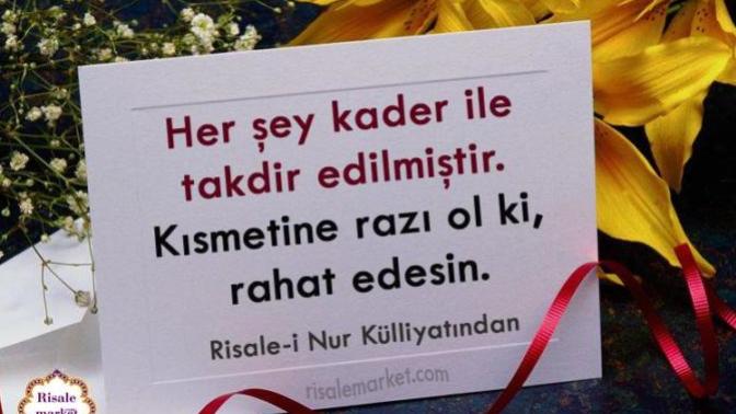 Her nasip vaktinde kısmet olduğuna göre; siz kısmetinize razı mısınız?