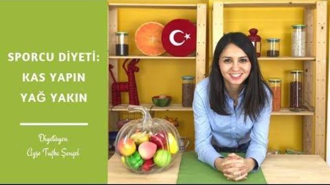 Kas yapan ve yağ yakan sporcu diyeti nasıl yapılır?
