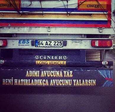 Kamyon arkası yazıları çok hoş değil mi?😂?