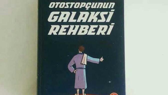 Otostopçunun Galaksi Rehberi (Douglas Adams) Okudunuz mu?