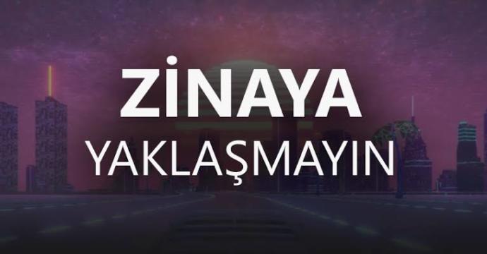 Allah, neden zina yapmayın yerine zinaya yaklaşmayın diyor?
