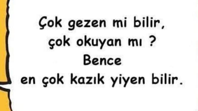 Çok okuyan mı bilir, çok gezen mi?