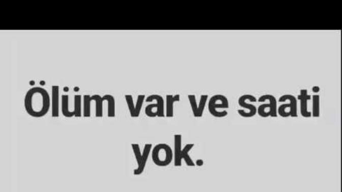 Ölüm var ve Saati yok... Peki o zaman sevdiklerimizi neden üzüyoruz?