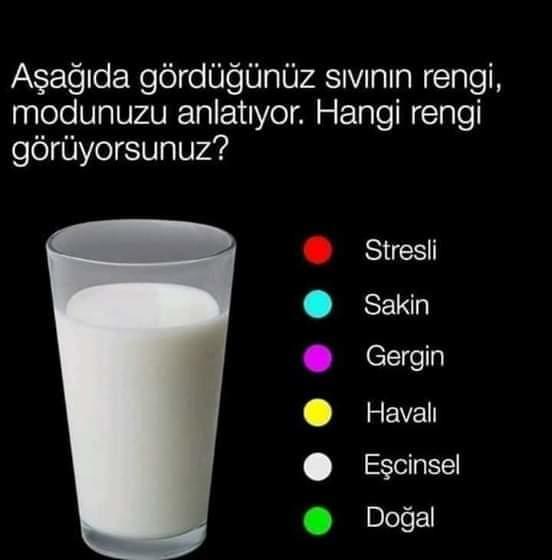 Aşağıda bardakta ki sıvının rengi sizin modunuzu belirliyor, siz hangi rengi görüyorsunuz?