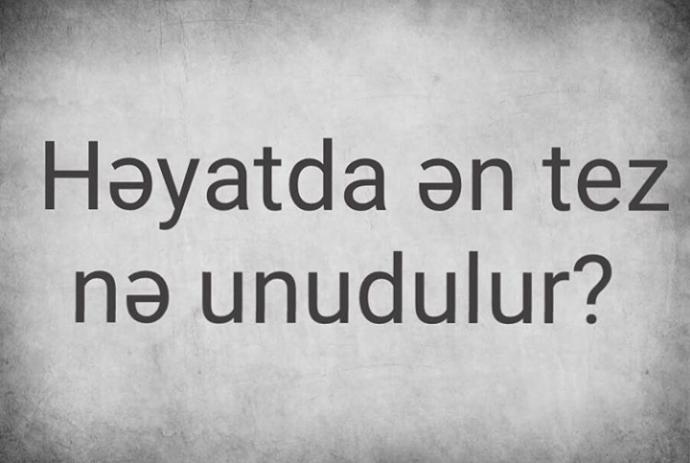 Su hayatta en kolay unutulan sey nedir?