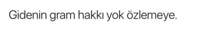 Gidenin hakkı yok mu özlemeye? Belki mecbur kalmıştır?