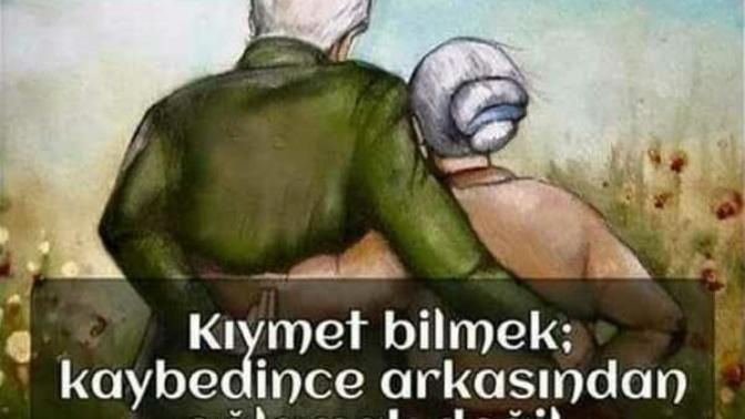 Sevdiklerinizin kıymetini biliyor musunuz?