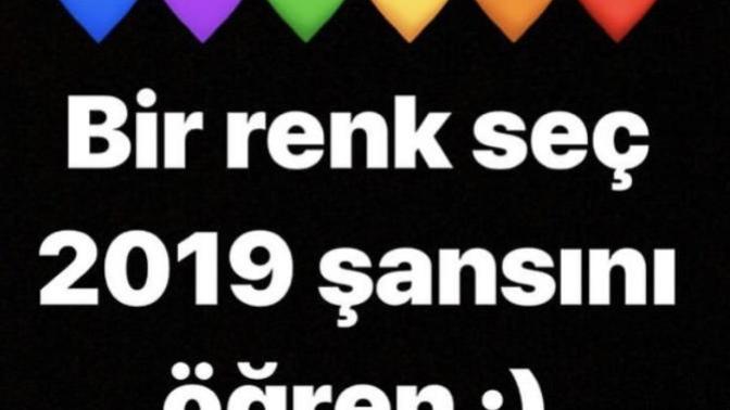 Bir renk seçip 2019 şansını öğrenmek ister misin?