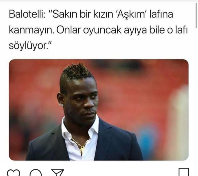 Mario Balotelli' nin kızlar hakkındaki düşüncesine ne diyorsunuz?