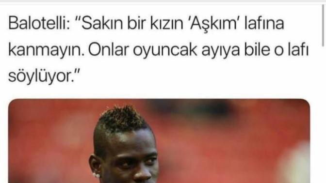 Mario Balotelli' nin kızlar hakkındaki düşüncesine ne diyorsunuz?