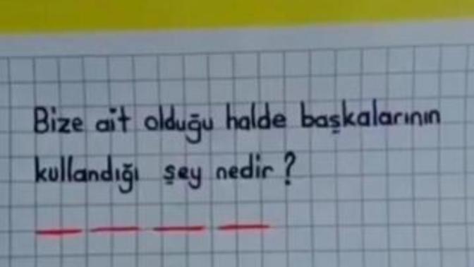 Bize ait olduğu halde başkalarının kullandığı şey nedir?