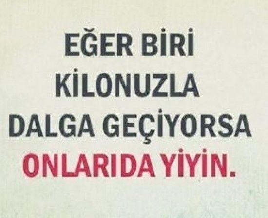 "Kilo almışsın ama yakışmış" iltifatlı küfür müdür :D?