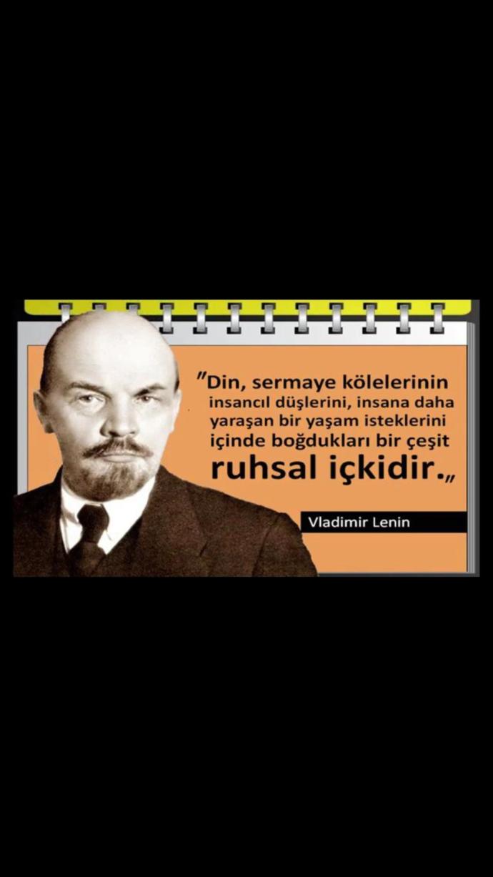 Lenin'in din hakkındaki sözlerine veya herhangi bir sözüne katılıyor musunuz?