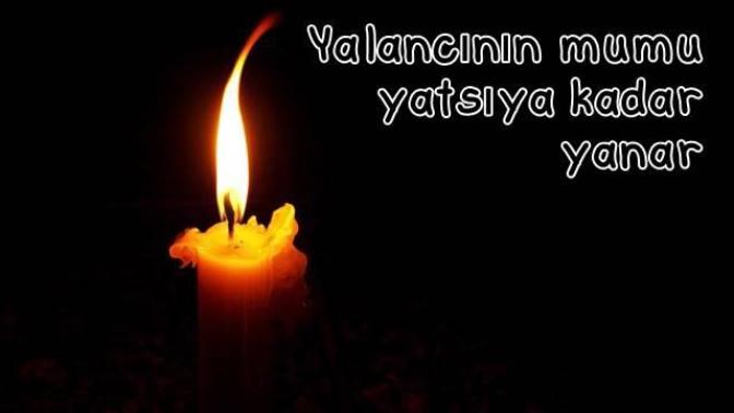 Yalancının mumu yatsıya kadar mı yanar?