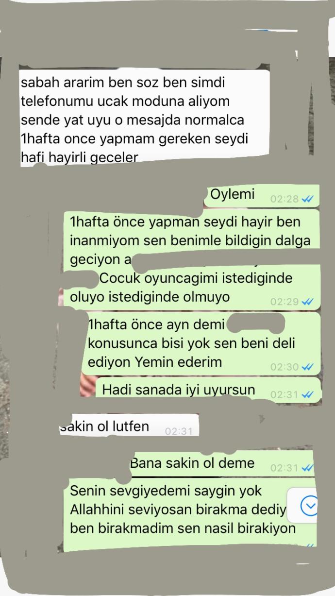 Sevgilim neden boyle yapior artik Istemiyom diye mesaj atmis 1hafta önce. Yapmam gereken seyi yaptim diyo ama inanmiom laflarina?