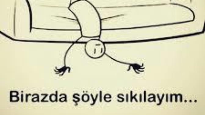 Canım sıkılıyor. Sohbet etmek isteyen var mı?