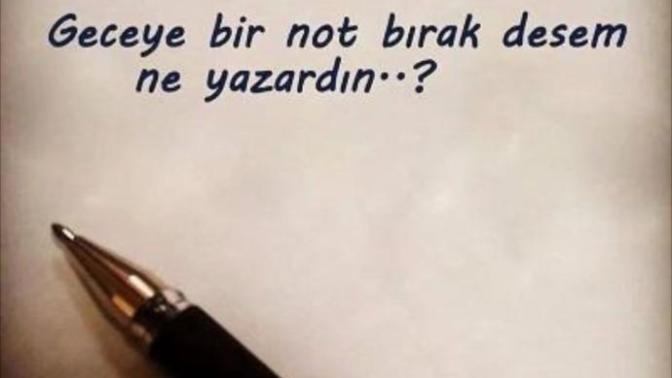 Geceye bir not bırak desem?